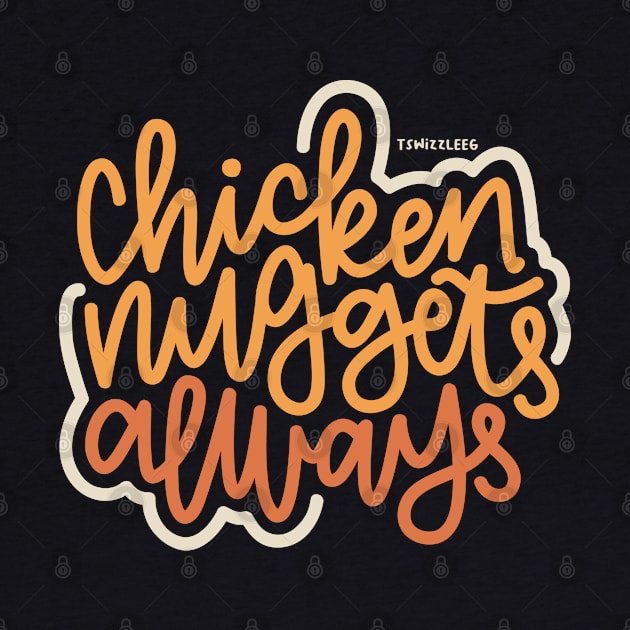 Chicken Nuggets Always - Boho 2 by hoddynoddy